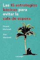 LAS 15 ESTRATEGIAS BÁSICAS PARA EVITAR LA SALA DE ESPERA | 9788416605736 | MARTORELL SABATÉ, EDUARD/MARTORELL SABATÉ, ANA