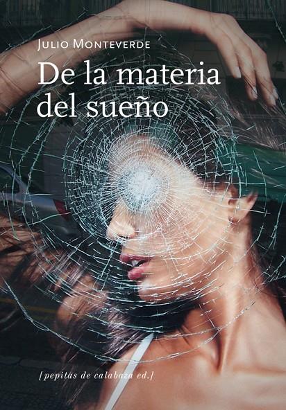 DE LA MATERIA DEL SUEÑO | 9788493943776 | MONTEVERDE, JULIO