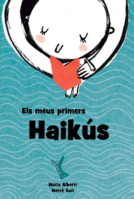 ELS MEUS PRIMERS HAIKÚS | 9788494634611 | ALBERTÍ, NÚRIA