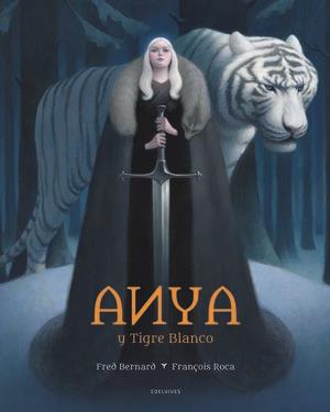 ANYA Y TIGRE BLANCO | 9788414010891 | BERNARD, FRED