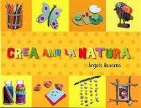 CREA AMB LA NATURA | 9788492882472 | NAVARRO, ÀNGELS