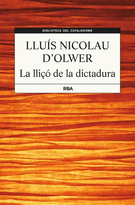 LA LLIÇÓ DE LA DICTADURA | 9788482647456 | NICOLAU D' OLWER, LLUIS