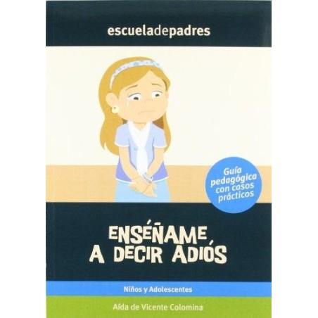 ENSEÑAME A DECIR ADIOS | 9788498960600 | VICENTE COLOMINA, AIDA DE