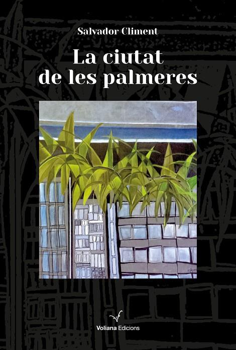 LA CIUTAT DE LES PALMERES | 9788412965407 | CLIMENT ROCA, SALVADOR