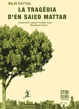 LA TRAGÈDIA D'EN SAIED MATTAR | 9788412703719 | KAYYAL, MAJD