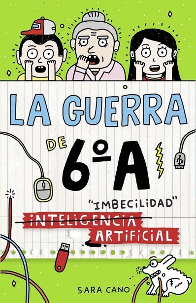 (INTELIGENCIA) IMBECILIDAD ARTIFICIAL (LA GUERRA DE 6ºA 3) | 9788420484570 | CANO, SARA