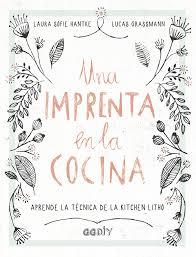 UNA IMPRENTA EN LA COCINA | 9788425230707 | HANTKE, LAURA SOFIE/GRASSMANN, LUCAS