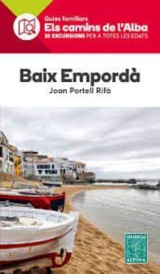 BAIX EMPORDA- CAMINS DE L'ALBA | 9788480907736 | PORTELL RIFÀ, JOAN