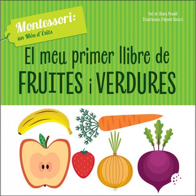 EL MEU PRIMER LLIBRE DE FRUITES I VERDURES | 9788468261768 | PIRODI, CHIARA/BARUZZI, AGNESE