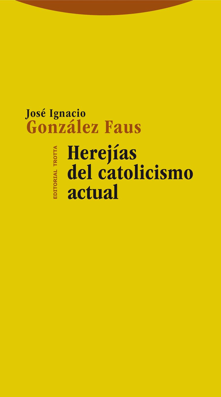 HEREJÍAS DEL CATOLICISMO ACTUAL | 9788498794236 | GONZÁLEZ FAUS, JOSÉ IGNACIO