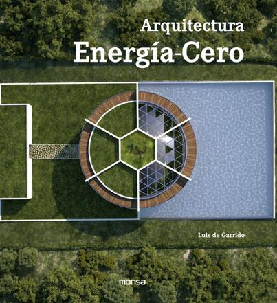 ARQUITECTURA ENERGÍA-CERO | 9788415829546 | INSTITUTO MONSA DE EDICIONES, S.A.