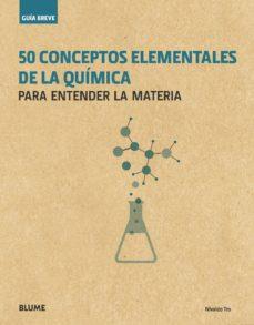 GUÍA BREVE. 50 CONCEPTOS ELEMENTALES DE LA QUÍMICA | 9788417254117 | TRO, NIVALDO