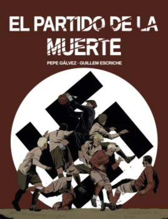 EL PARTIDO DE LA MUERTE | 9788412096866 | GÁLVEZ, PEPE / ESCRICHE, GUILLEM