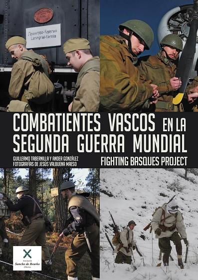 COMBATIENTES VASCOS EN LA SEGUNDA GUERRA MUNDIAL | 9788494649905 | TABERNILLA ARAGÓN, GUILLERMO/GONZÁLEZ FERNÁNDEZ, ANDER