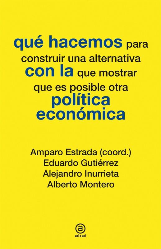 QUÉ HACEMOS CON LA POLÍTICA ECONÓMICA | 9788446037286 | VARIOS AUTORES