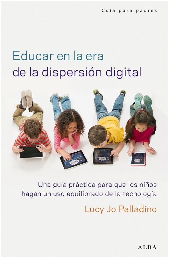 EDUCAR EN LA ERA DE LA DISPERSIÓN DIGITAL | 9788490651162 | PALLADINO, LUCY JO