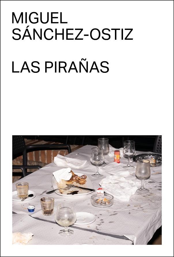 LAS PIRAÑAS | 9788412782776 | SÁNCHEZ-OSTIZ, MIGUEL