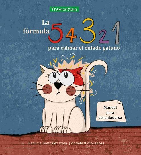 LA FÓRMULA 5, 4, 3, 2, 1 PARA CALMAR EL ENFADO GATUNO | 9788419829221 | GONZÁLEZ IRALA, PATRICIA