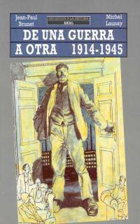 DE UNA GUERRA A OTRA, 1914-1945 | 9788476006719 | BRUNET, J. P./LAUNAY, MICHEL