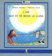 L'ASE QUE ES VA BEURE LA LIUNA | 9788424622558 | MATHIEU, RENADA