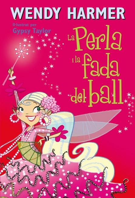 LA PERLA I LA FADA DEL BALL (LA PERLA 15) | 9788448834838 | HARMER, WENDY/TAYLOR, GYPSY