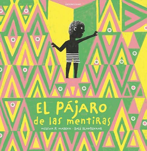 EL PÁJARO DE LAS MENTIRAS | 9788412811865 | MSUSWA P. MABENA