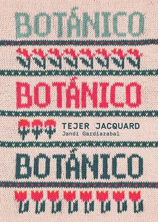 BOTÁNICO. TEJER JACQUARD | 9788425235726 | GARDIAZABAL, JANDI