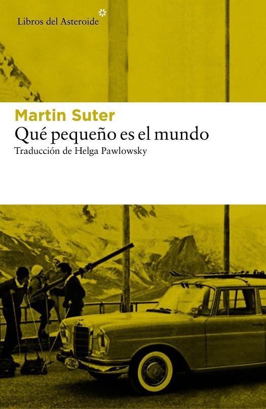 QUÉ PEQUEÑO ES EL MUNDO | 9788416213726 | SUTER, MARTIN