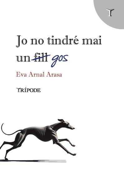 JO NO TINDRÉ MAI UN GOS | 9788412920840 | ARNAL ARASA, EVA