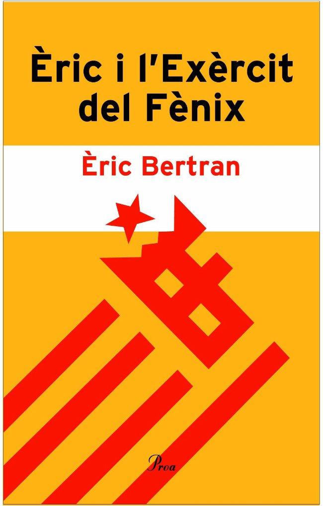 ÈRIC I L'EXÈRCIT DEL FÈNIX. | 9788484378532 | ÈRIC BERTRAN