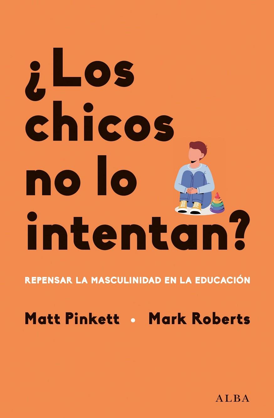 ¿LOS CHICOS NO LO INTENTAN? | 9788411780780 | PINKETT, MATT/ROBERTS, MARK