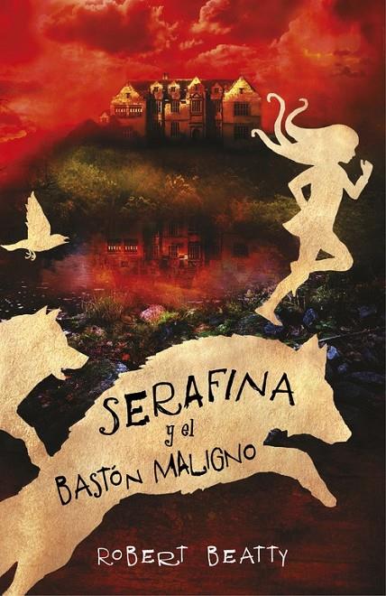 SERAFINA Y EL BASTÓN MALIGNO (SERAFINA 2) | 9788420485256 | ROBERT BEATTY