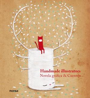 HANDMADE ILLUSTRATORS. NOVELA GRÁFICA & CUENTOS | 9788415829065 | INSTITUTO MONSA DE EDICIONES S.A.