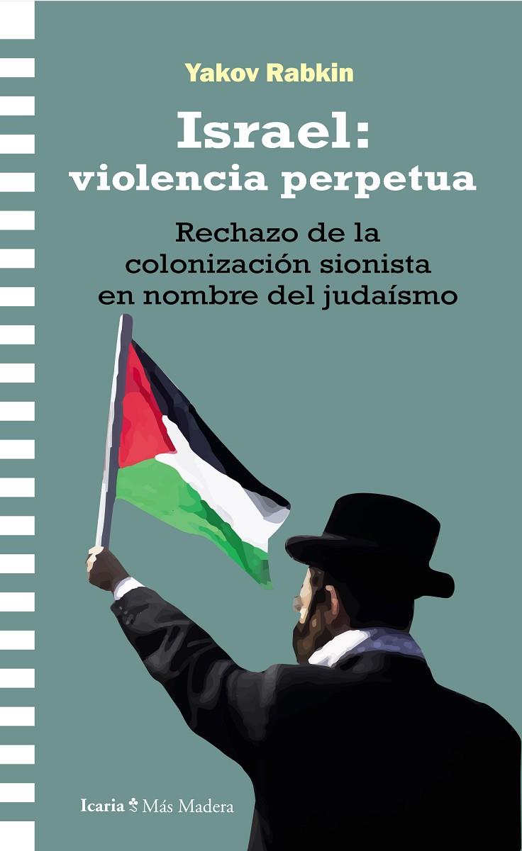 ISRAEL: VIOLENCIA PERPETUA | 9788410328457 | RABKIN, YAKOV