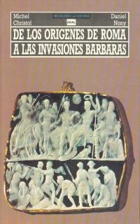 DE LOS ORÍGENES DE ROMA A LAS INVASIONES BÁRBARAS | 9788476001479 | NONY, D.