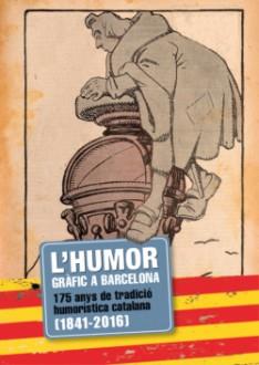 L'HUMOR GRÀFIC A BARCELONA | 9788416547005