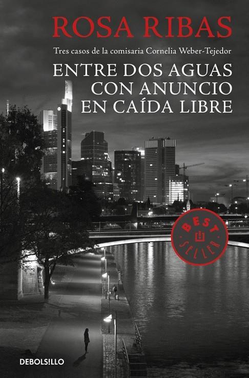 ENTRE AGUAS / CON ANUNCIO / CAÍDA LIBRE (COMISARIA CORNELIA WEBER-TEJEDOR 1, 2 Y | 9788466333146 | ROSA RIBAS