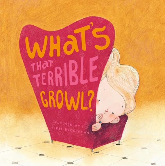 WHAT'S THAT TERRIBLE GROWL | 9788417123550 | BENJAMIN, A.H./EYCKERMAN, MEREL