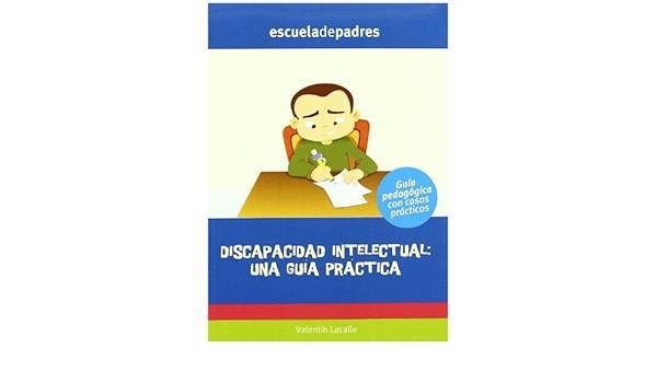 DISCAPACIDAD INTELECTUAL GUIA PRACTICA | 9788498961867 | LACALLE, VALENTIN