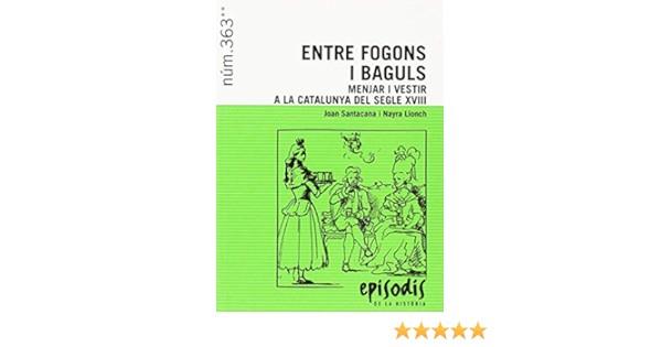 ENTRE FOGONS I BAGULS | 9788423208418 | SANTACANA I MESTRE, JOAN/LLONCH MOLINA, NAYRA