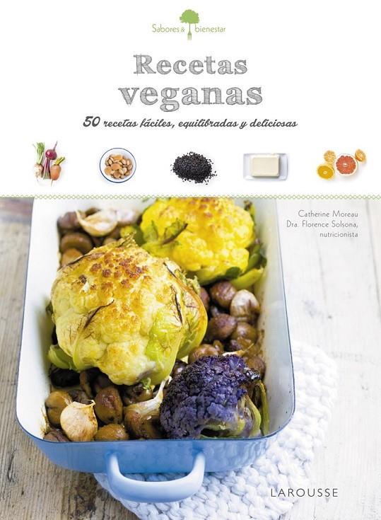 SABORES & BIENESTAR: RECETAS VEGANAS | 9788416641796 | LAROUSSE EDITORIAL