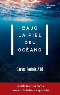 BAJO LA PIEL DEL OCÉANO | 9788417114022 | CARLOS PEDRÓS-ALIÓ