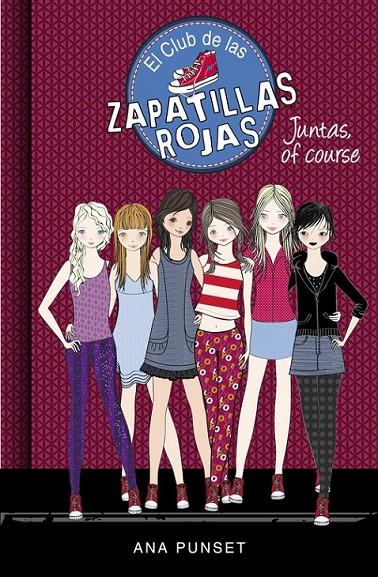 JUNTAS, OF COURSE (EL CLUB DE LAS ZAPATILLAS ROJAS 8) | 9788490436134 | PUNSET, ANA