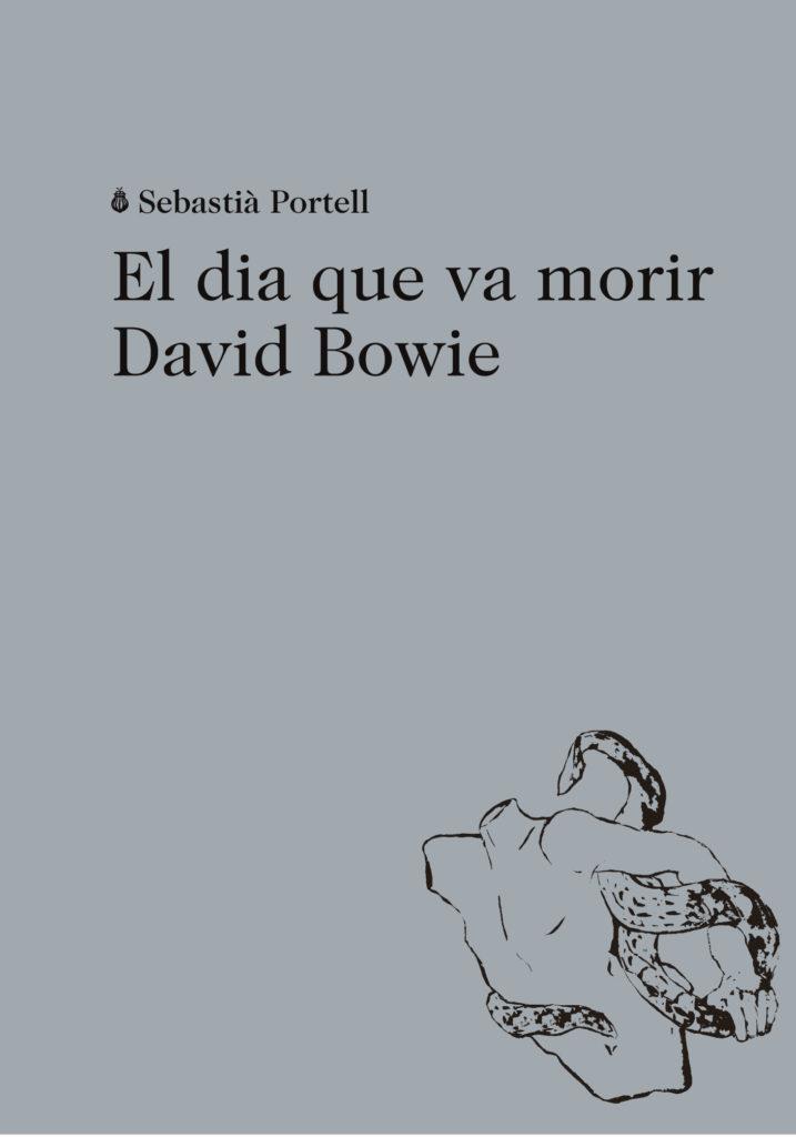 EL DIA  QUE VA MORIR DAVID BOWIE | 9788494524943 | PORTELL, SEBASTIÀ