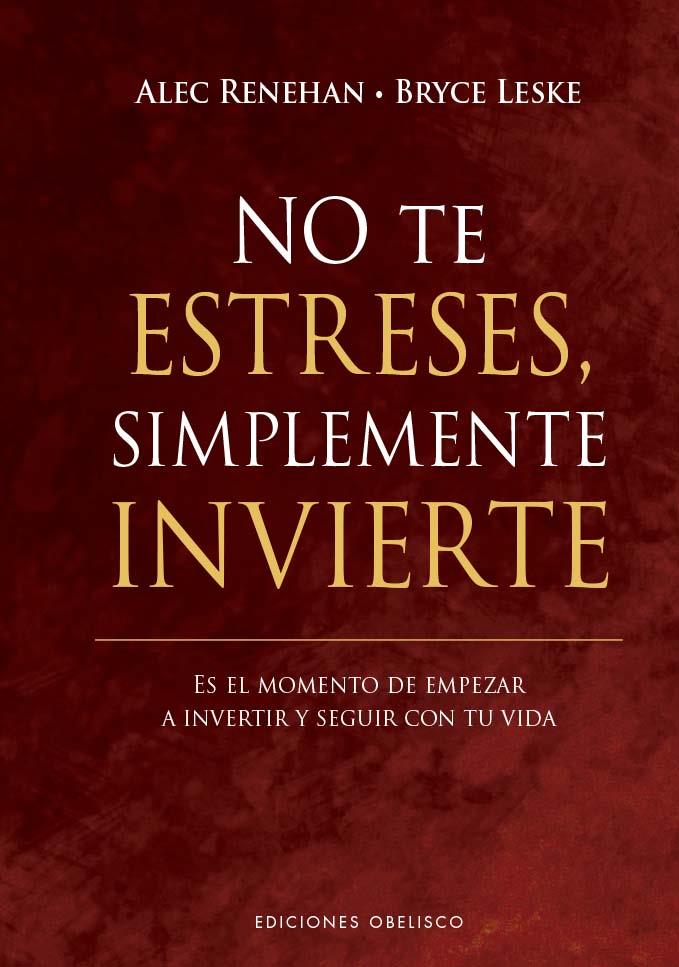 NO TE ESTRESES, SIMPLEMENTE INVIERTE | 9788411721806 | RENEHAN, ALEC/LESKE, BRYCE