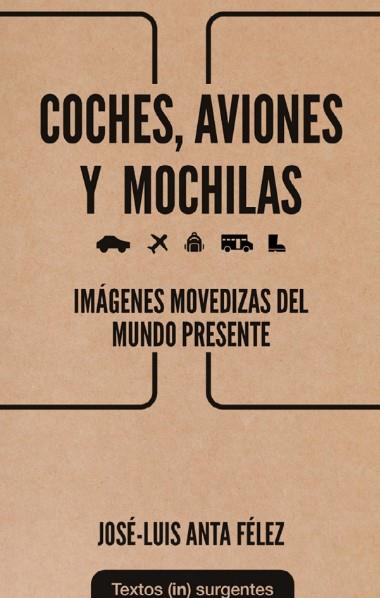 COCHE AVIONES Y MOCHILAS | 9788412744620 | ANTA FÉLEZ, JOSÉ LUIS