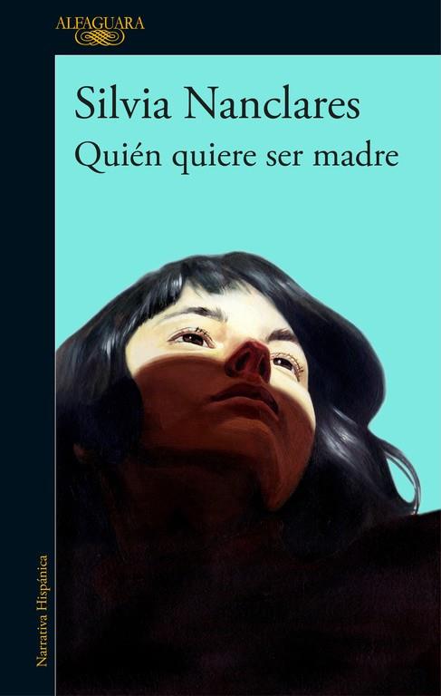 QUIÉN QUIERE SER MADRE | 9788420430249 | NANCLARES, SILVIA