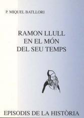 RAMON LLULL I EL MÓN DEL SEU TEMPS | 9788423204694 | BATLLORI I MUNNÉ, MIQUEL