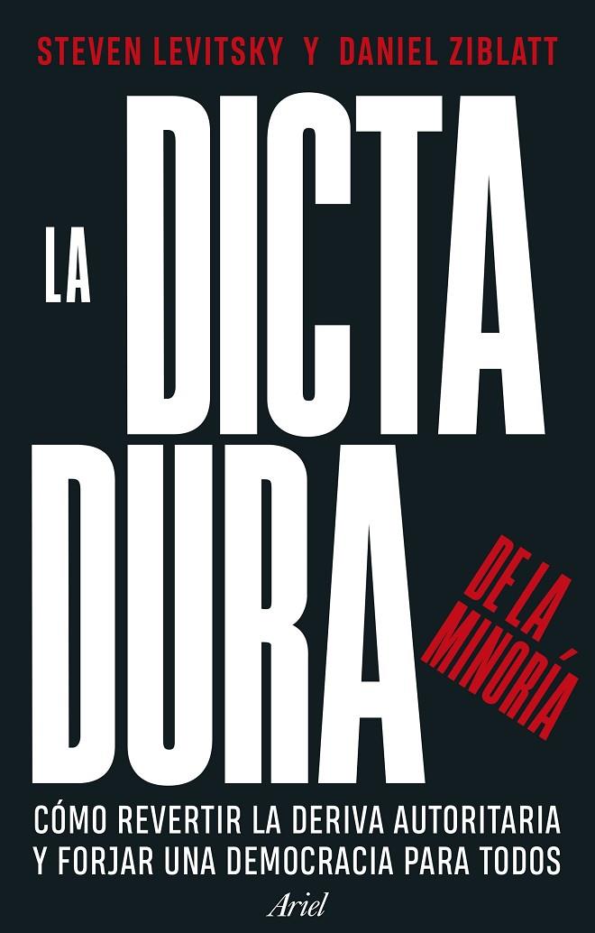 LA DICTADURA DE LA MINORÍA | 9788434437715 | LEVITSKY, STEVEN/ZIBLATT, DANIEL