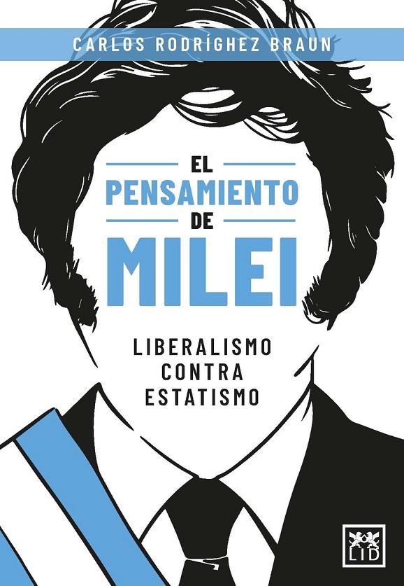 EL PENSAMIENTO DE MILEI | 9788410221178 | RODRIGUEZ BRAUN, CARLOS